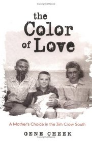 The Color of Love : A Mother's Choice in the Jim Crow South