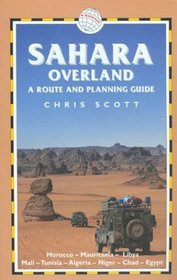 Sahara Overland: A Route and Planning Guide