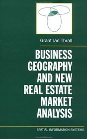 Business Geography and New Real Estate Market Analysis (Spatial Information Systems)
