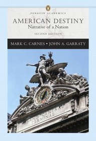 American Destiny: Narrative of a Nation, Single Volume Edition (Penguin Academics Series) (2nd Edition) (Penguin Academics)