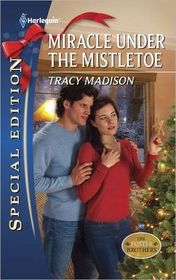Miracle Under the Mistletoe (Foster Brothers, Bk 1) (Harlequin Special Edition, No 2154)