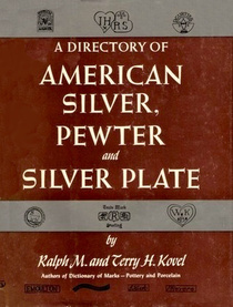 A Directory of American Silver, Pewter and Silver Plate