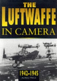 The Luftwaffe in Camera: 1942-1945