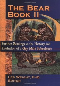 The Bear Book II: Further Readings in the History and Evolution of a Gay Male Subculture (Haworth Gay  Lesbian Studies)