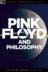 Pink Floyd and Philosophy (Popular Culture and Philosophy)