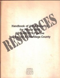 Resources: Handbook of Aid and Benefits for People With AIDS-Arc-HIV-Positive in Syracuse and Onondaga County