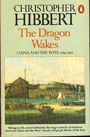 The Dragon Eakes: China and the West 1793-1911