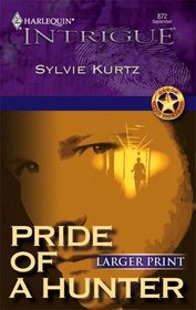 Pride of a Hunter (Seekers, Bk 4) (Harlequin Intrigue, No 872) (Larger Print)