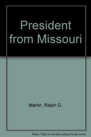 President from Missouri: Harry S. Truman,