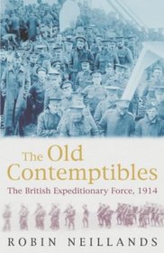 Old Contemptibles: The British Expeditionary Force, 1914