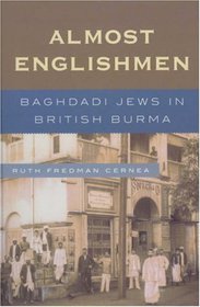 Almost Englishmen: Baghdadi Jews in British Burma