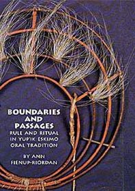 Boundaries and Passages: Rule and Ritual in Yup'Ik Eskimo Oral Tradition (The Civilization of the American Indian, Vol. 212)