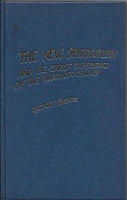 The New Spirituality and the Christ Experience of the Twentieth Century