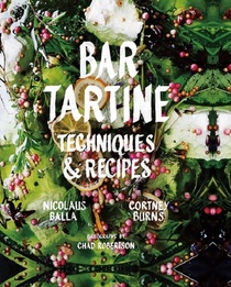Bar Tartine: Cooking with Fermented, Cured, Pickled, and Sprouted Flavors