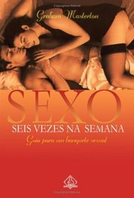 Sexo: Seis Vezes na Semana (Portuguese Edition)