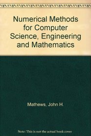 Numerical methods for computer science, engineering, and mathematics