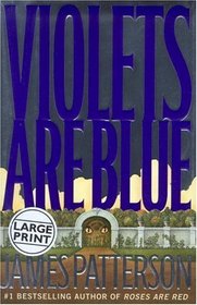 Violets Are Blue (Alex Cross, Bk 7) (Large Print)