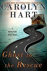 Ghost to the Rescue (Bailey Ruth, Bk 6)