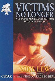 Victims No Longer: A Guide for Men Recovering from Child Sexual Abuse
