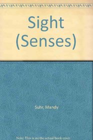 The Senses: Sight (The Senses)