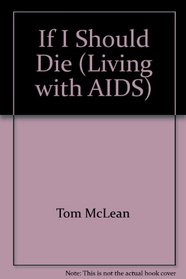 If I Should Die (Living with AIDS)