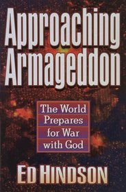 Approaching Armageddon: The World Prepares for War with God