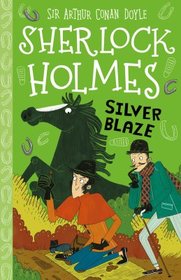 Silver Blaze (Sherlock Holmes Children's Collection)