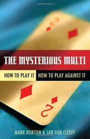 The Mysterious Multi: How to Play It, How to Play Against It