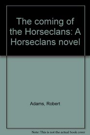 The coming of the Horseclans: A Horseclans novel (Horseclans)