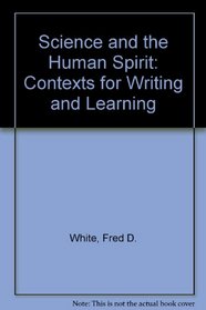 Science and the Human Spirit: Contexts for Writing and Learning