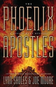 The Phoenix Apostles (Seneca Hunt, Bk 1)