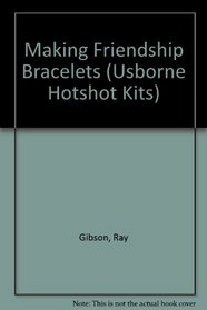 Friendship Bracelets (Hotshots Kits)