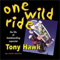 One Wild Ride: Life Of Skateboarding Superstar Tony Hawk