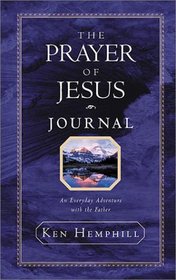 The Prayer of Jesus Journal: An Everyday Adventure With the Father