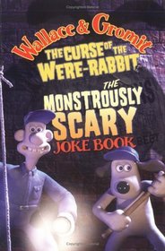 Wallace  &  Gromit's Monstrously Scary Joke Book (Wallace and Gromit)