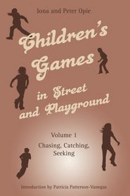 Children's Games in Street and Playground: Chasing, Catching, Seeking