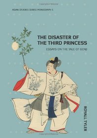 The Disaster of the Third Princess: Essays on The Tale of Genji