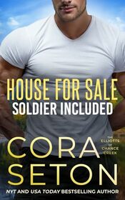House for Sale Soldier Included (Elliotts of Chance Creek)