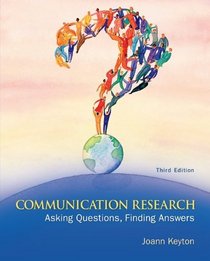 Communication Research: Asking Questions, Finding Answers