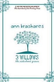 3 Willows: The Sisterhood Grows (Sisterhood of the Traveling Pants, Bk 5)