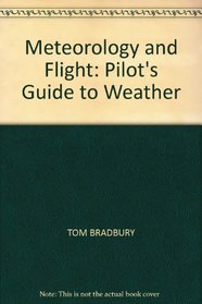 METEOROLOGY AND FLIGHT: PILOT'S GUIDE TO WEATHER