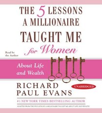 The Five Lessons a Millionaire Taught Me for Women: About Life and Wealth