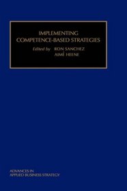 Implementing Competence-based Strategies, Volume Part B (Advances in Applied Business Strategy, V. 6b)