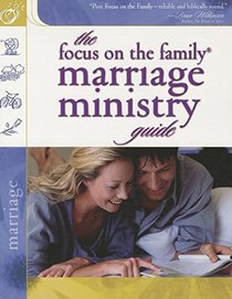 The Focus on the Family Marriage Ministry Guide (Focus on the Family Marriage Series)