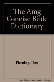 The Amg Concise Bible Dictionary