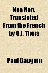 Noa Noa. Translated From the French by O.f. Theis