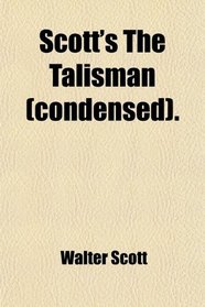 Scott's The Talisman (condensed).