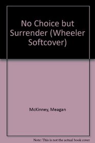 No Choice but Surrender (Wheeler Large Print Book Series (Paper))