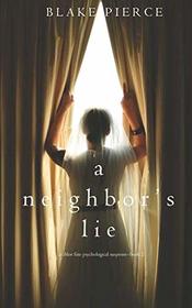 A Neighbor?s Lie (A Chloe Fine Psychological Suspense Mystery?Book 2)