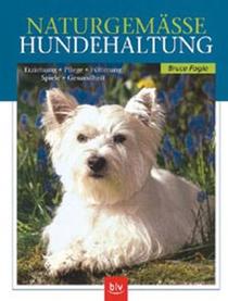 NaturgemaBe Hundehaltung. Erziehung. Pflege. Futterung. Spiele. Gesundheit. (German Edition)